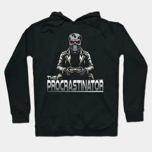 Gamer Terminator or Procrastinator? Hoodie